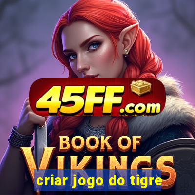 criar jogo do tigre